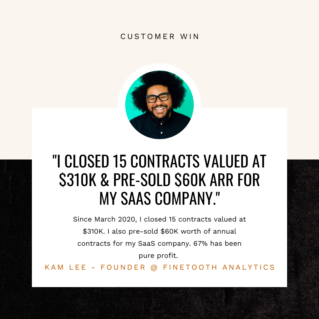 Kam Lee, Founder @ Finetooth Analytics - closed 15 contracts valued at $310K