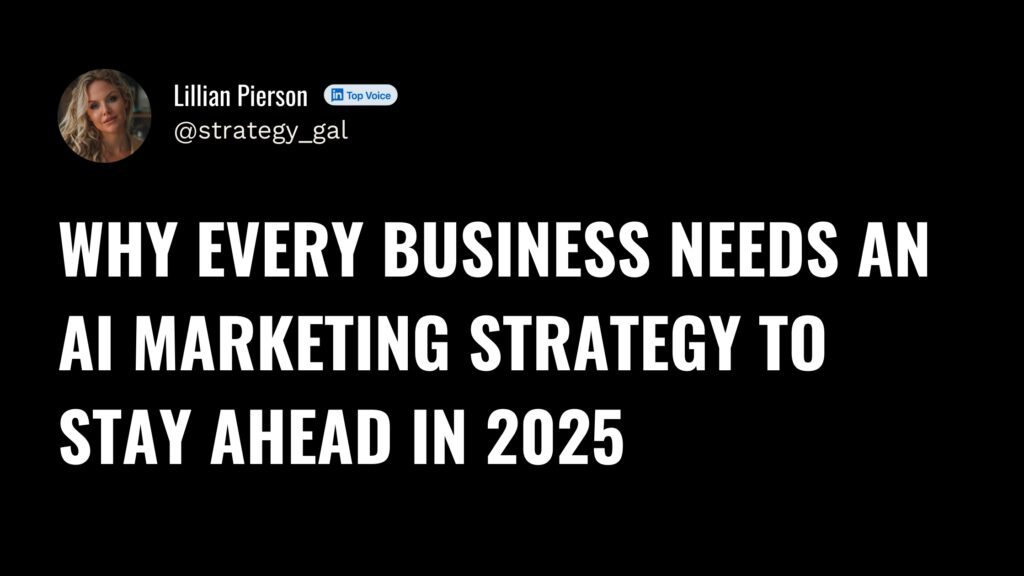 AI marketing strategy: Why every business one in 2025